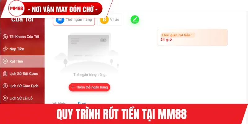 Quy trình rút tiền tại MM88